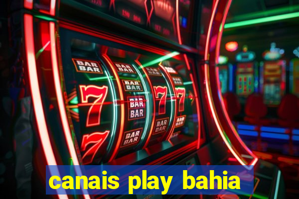 canais play bahia